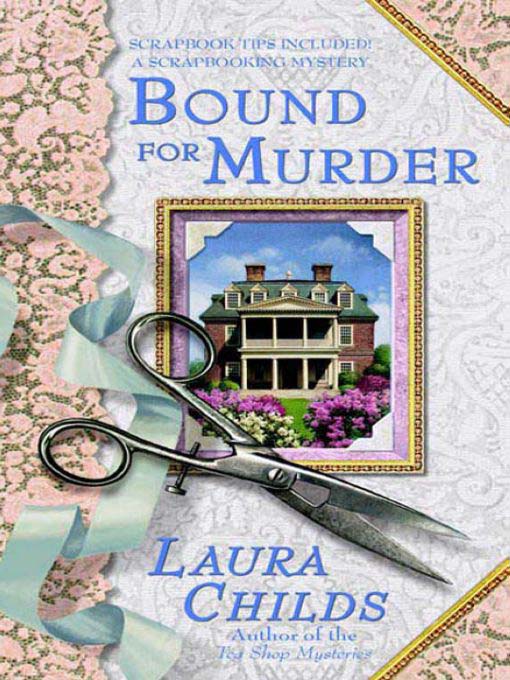 Title details for Bound for Murder by Laura Childs - Available